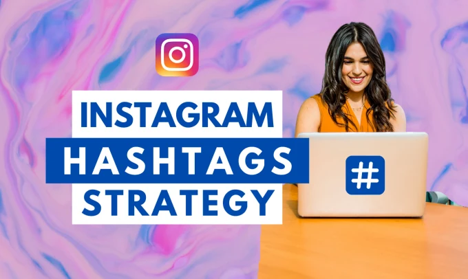Instagram Hashtag Strategies