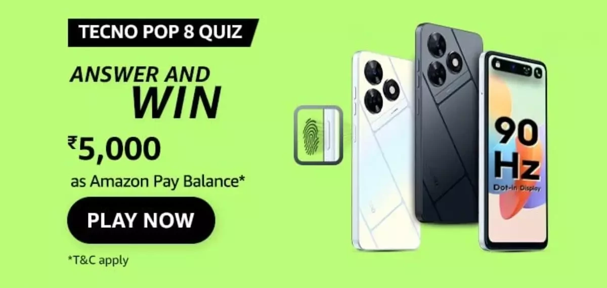 Amazon Tecno POP 8 Quiz Answer – Win ₹5000 Amazon Pay Balance